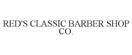 RED'S CLASSIC BARBER SHOP CO. trademark