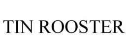 TIN ROOSTER trademark