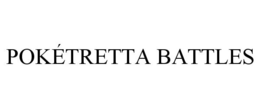 POKÉTRETTA BATTLES trademark