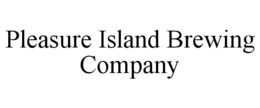 PLEASURE ISLAND BREWING COMPANY trademark