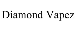 DIAMOND VAPEZ trademark