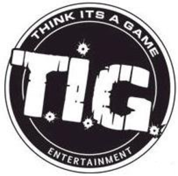 T.I.G. THINK IT'S A GAME ENTERTAINMENT trademark