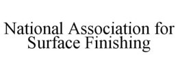 NATIONAL ASSOCIATION FOR SURFACE FINISHING trademark
