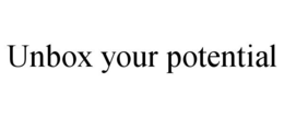UNBOX YOUR POTENTIAL trademark