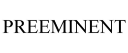 PREEMINENT trademark