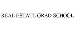 REAL ESTATE GRAD SCHOOL trademark