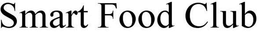 SMART FOOD CLUB trademark