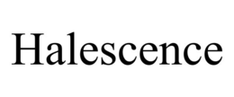 HALESCENCE trademark