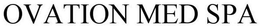 OVATION MED SPA trademark