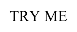 TRY ME trademark