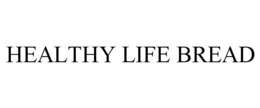 HEALTHY LIFE BREAD trademark