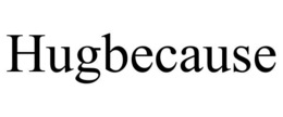 HUGBECAUSE trademark