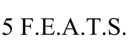 5 F.E.A.T.S. trademark