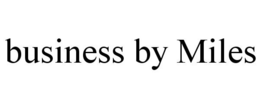 BUSINESS BY MILES trademark