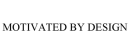 MOTIVATED BY DESIGN trademark
