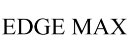 EDGE MAX trademark