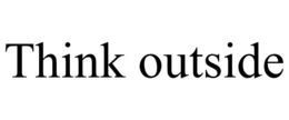 THINK OUTSIDE trademark