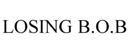 LOSING B.O.B trademark