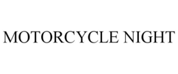 MOTORCYCLE NIGHT trademark