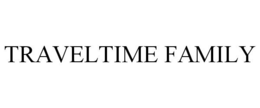 TRAVELTIME FAMILY trademark