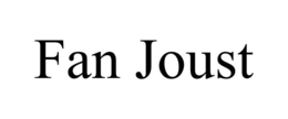 FAN JOUST trademark