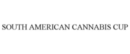 SOUTH AMERICAN CANNABIS CUP trademark