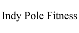 INDY POLE FITNESS trademark