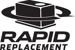 RAPID REPLACEMENT trademark