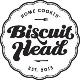HOME COOKIN BISCUIT HEAD EST. 2013 trademark