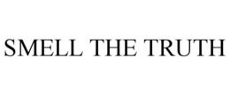 SMELL THE TRUTH trademark