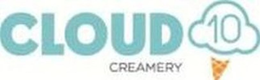 CLOUD 10 CREAMERY trademark