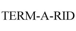 TERM-A-RID trademark