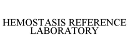 HEMOSTASIS REFERENCE LABORATORY trademark