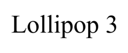 LOLLIPOP 3 trademark