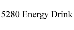 5280 ENERGY DRINK trademark