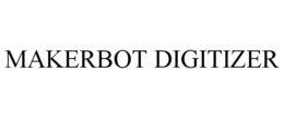 MAKERBOT DIGITIZER trademark