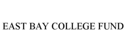 EAST BAY COLLEGE FUND trademark