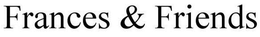 FRANCES & FRIENDS trademark