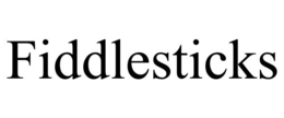 FIDDLESTICKS trademark