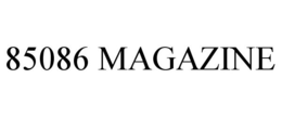 85086 MAGAZINE trademark