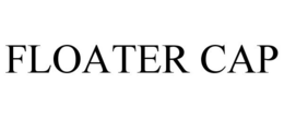 FLOATER CAP trademark