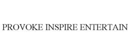 PROVOKE INSPIRE ENTERTAIN trademark