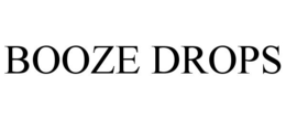 BOOZE DROPS trademark