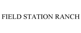 FIELD STATION RANCH trademark