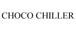 CHOCO CHILLER trademark