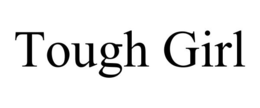 TOUGH GIRL trademark