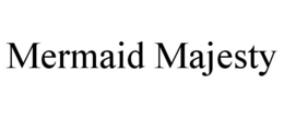 MERMAID MAJESTY trademark