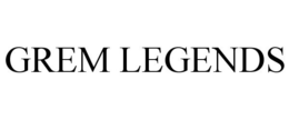 GREM LEGENDS trademark
