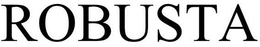 ROBUSTA trademark