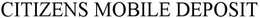 CITIZENS MOBILE DEPOSIT trademark